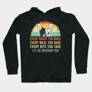 Frenchie or French Bulldog Dog Every Snack you Make Hoodie